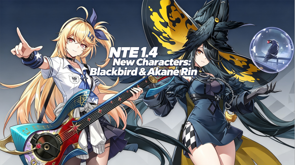 Bannières NTE 1.4 | Nouveaux personnages : Blackbird & Akane Rin