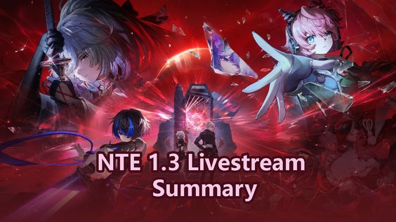 NTE 1.3 : Date de sortie, bannières, événements, nouvelles zones et toutes les annonces du livestream