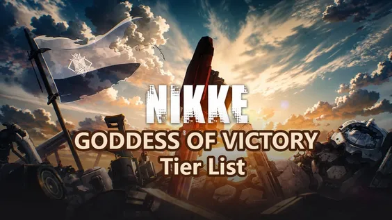 GODDESS OF VICTORY: NIKKE Character Tier List