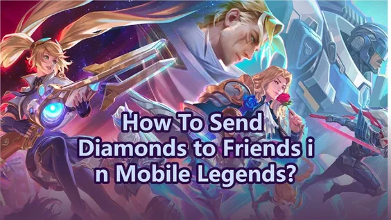 How to Send Diamonds to Friends in Mobile Legends?
