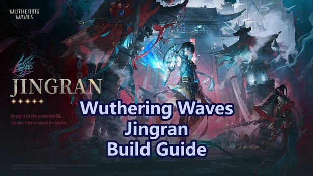 Jingran Build Guide: Weapons, Echoes & Teams | Wuthering Waves