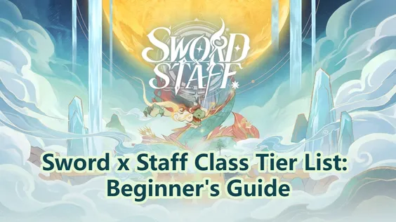 Sword x Staff Class Tier List: Beginner's Guide