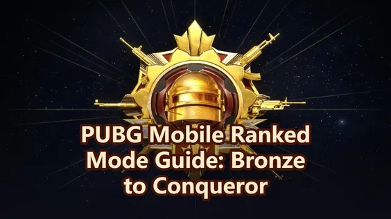 PUBG Mobile Ranked Mode Guide: Bronze to Conqueror Roadmap