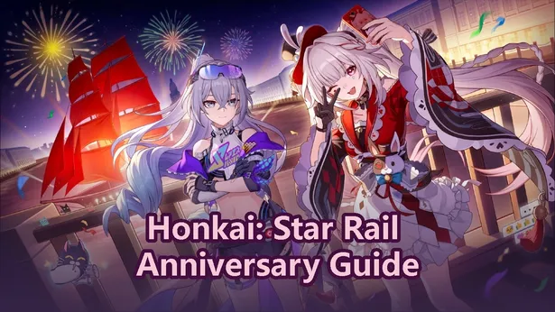 Honkai: Star Rail 2026 Anniversary Guide & 2027 Predictions
